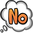 A white cartoon thought bubble, with the word No on it in large orange lettering.