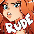 Close up of cartoon Kolo's annoyed face, her mouth open and one brow raised and the other lowered, her head tilted to the side, with the word RUDE below in large white letters.